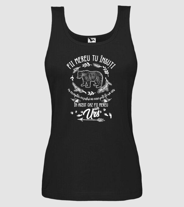 fii mereu tu însuți, cu excepția cazului în care poți fi un urs, în acest caz fii mereu un urs! model negru pe tricou