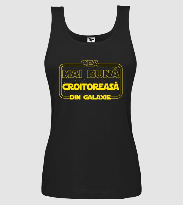 Cea mai bună croitoreasă din galaxie model negru pe tricou
