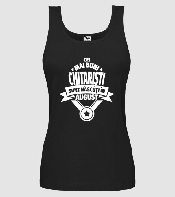 Cei mai buni chitariști sunt născuți în august model negru pe tricou