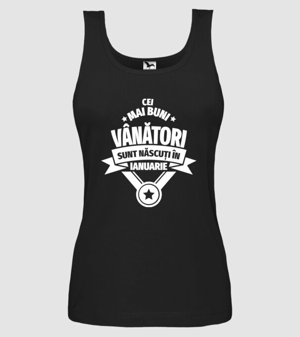 Cei mai buni vânători sunt născuți în Ianuarie model negru pe tricou