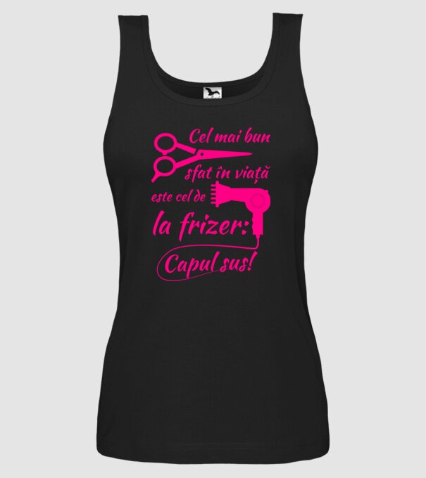 cel mai bun sfat în viață este cel de la frizer: capul sus! model negru pe tricou