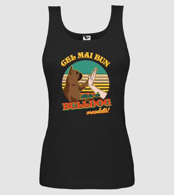Cel mai bun stăpân de bulldog vreodată! model negru pe tricou