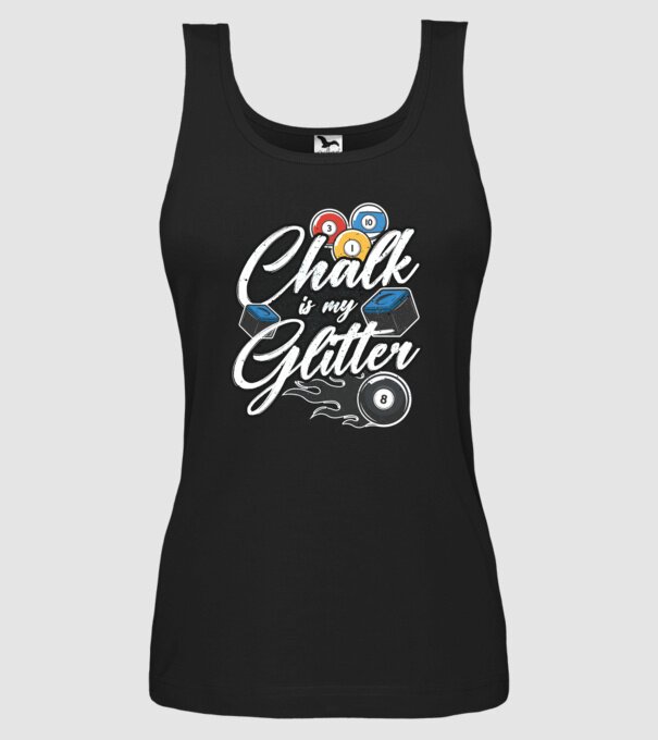 Chalk is my glitter model negru pe tricou