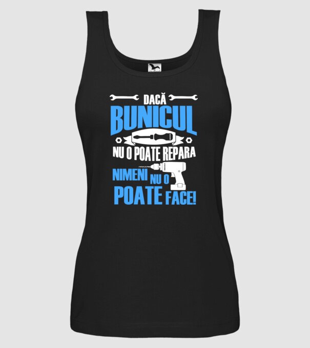 Dacă bunicul nu o poate repara, nimeni nu o poate face! model negru pe tricou