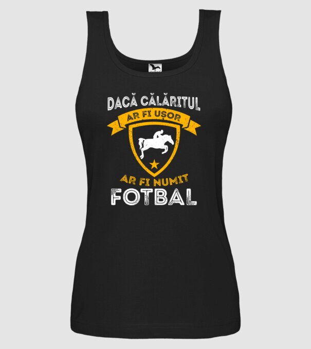 Dacă călăritul ar fi ușor ar fi numit fotbal model negru pe tricou