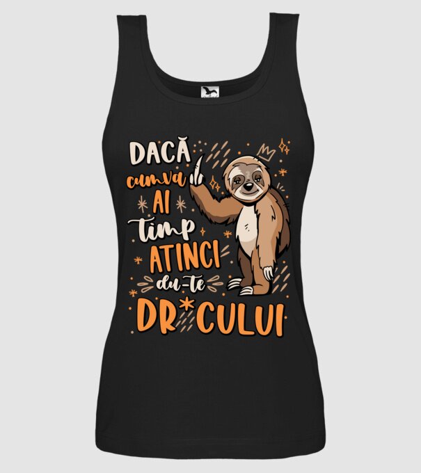 Dacă cumva ai timp, dute dr*cului! model negru pe tricou