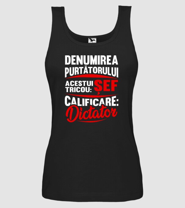 denumirea purtătorului acestui tricou: șef - calificare: dictator model negru pe tricou