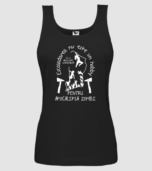 Escaladarea nu este un hobby, ci o abilitate importantă pentru apocalipsa zombi model negru pe tricou