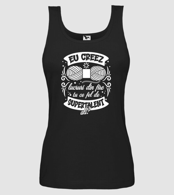 Eu creez lucruri din fire...tu ce fel de supertalent ai? model negru pe tricou
