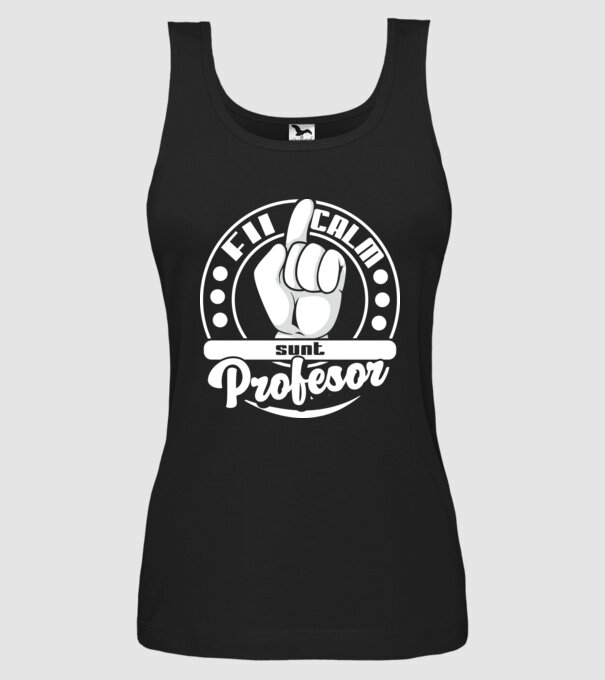 Fii calm.... sunt profesor model negru pe tricou