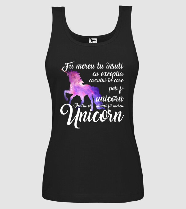 fii mereu tu însuți, cu excepția cazului în care poți fi unicorn, pentru că atunci fii mereu unicorn model negru pe tricou