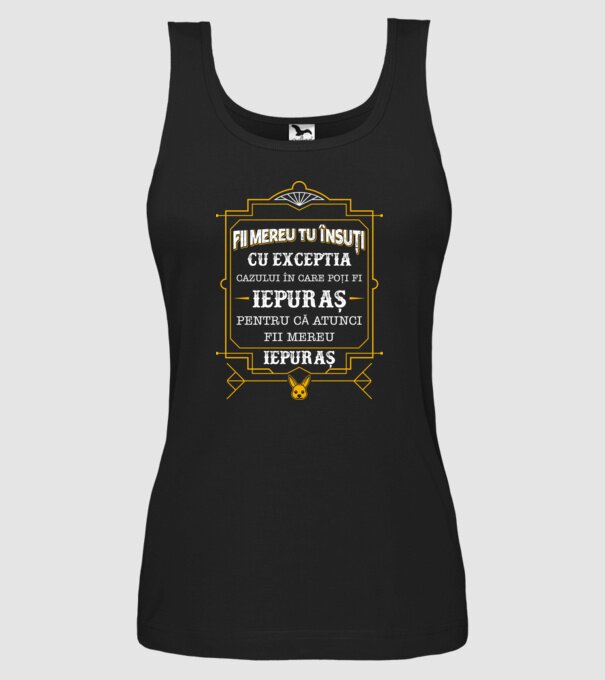 Fii mereu tu însuți, cu excepția cazului în care poți fi iepuraș, pentru că atunci fii mereu iepuraș! model negru pe tricou