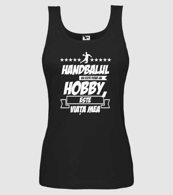 Handbalul nu este doar un hobby, este viața mea model negru pe tricou