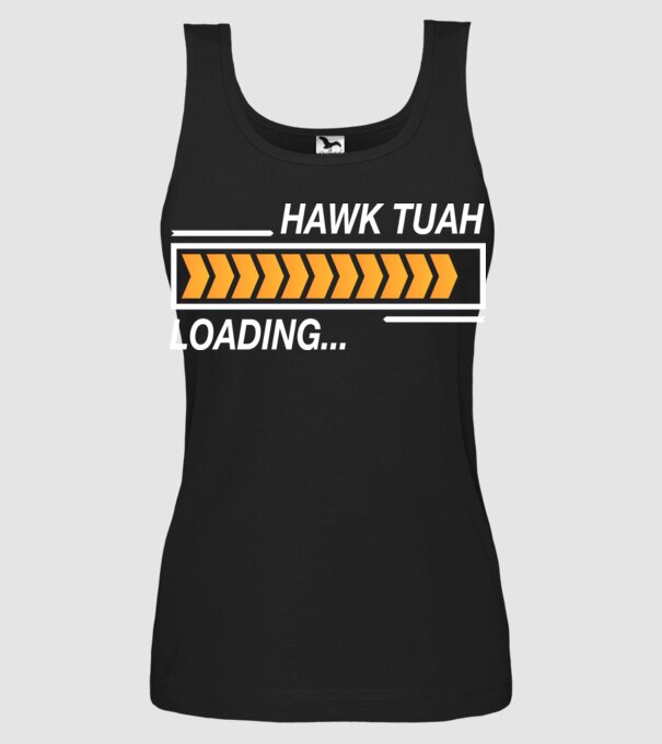 Hawk tuah loading model negru pe tricou