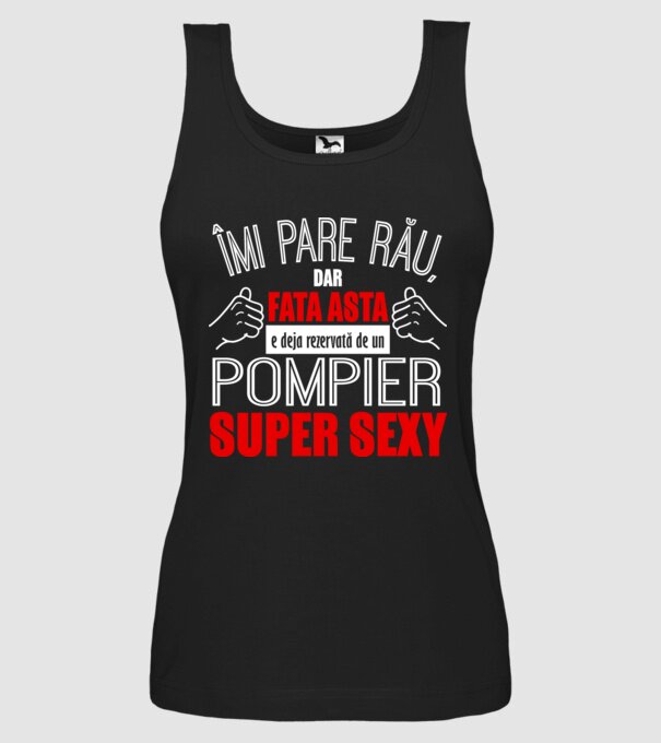Îmi pare rău, dar fata asta e deja rezervată de un POMPIER super sexy model negru pe tricou