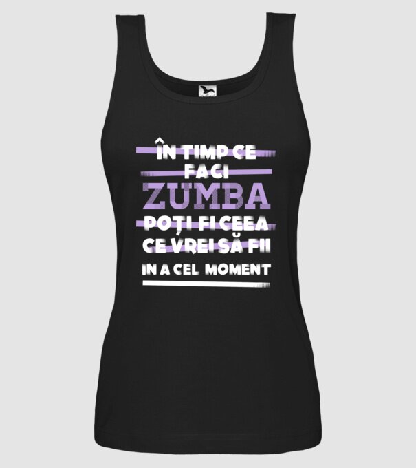 în timp ce faci zumba poți fi ceea ce vrei să fii - în acel moment model negru pe tricou