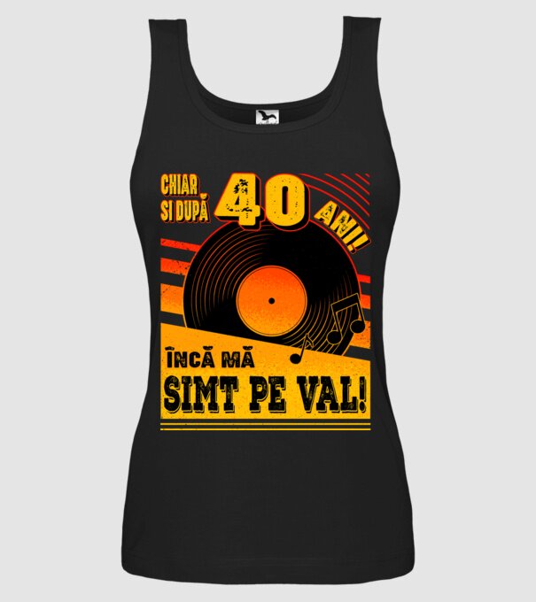Încă mă simt pe val! 40 model negru pe tricou