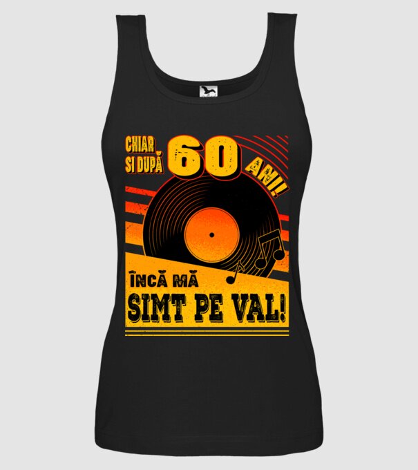 Încă mă simt pe val! 60 model negru pe tricou