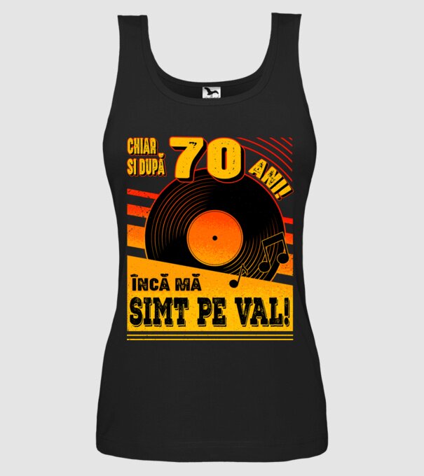 Încă mă simt pe val! 70 model negru pe tricou