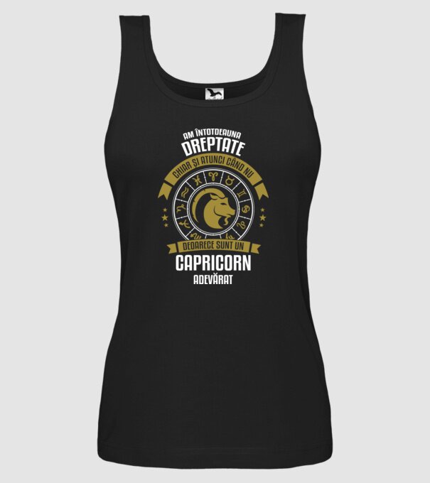 Întotdeauna am dreptate. Chiar și atunci, când nu am, deoarece sunt din zodia capricorn. model negru pe tricou