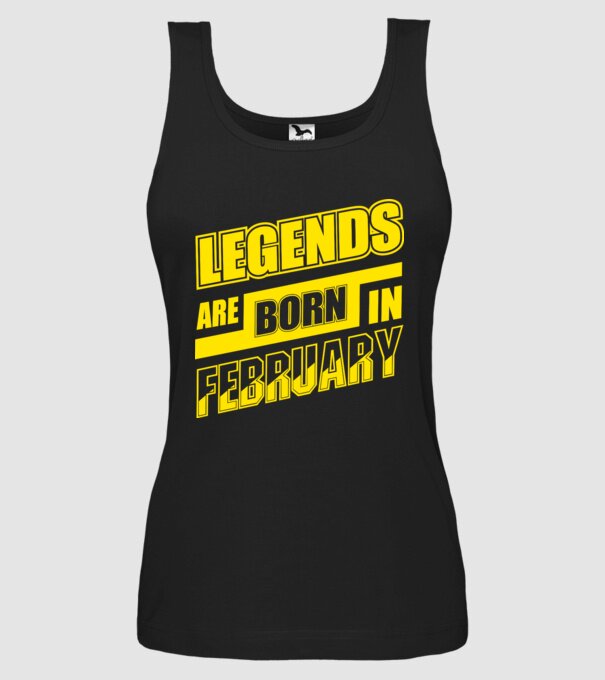 Legends are born in February model negru pe tricou