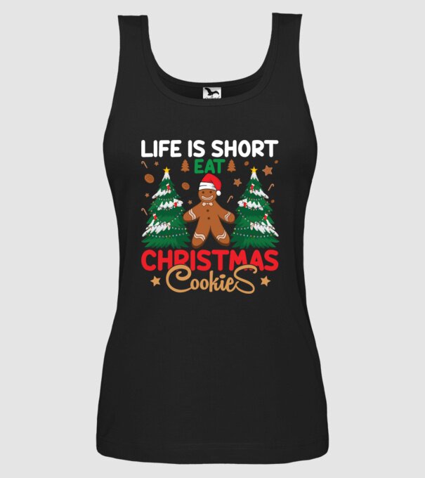 Life is short - eat christmas cookies model negru pe tricou