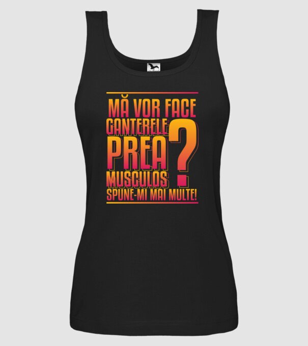 Mă vor face ganterele prea musculos? spune-mi mai multe! model negru pe tricou