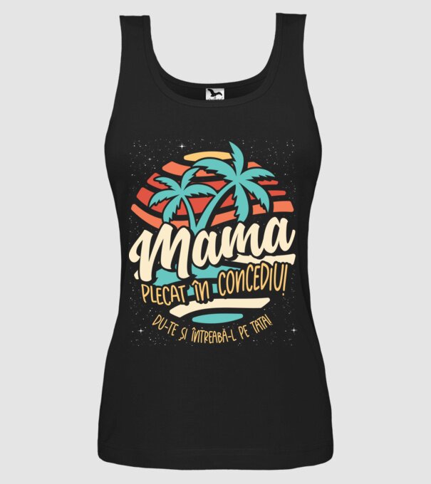 Mama Plecat în concediu model negru pe tricou