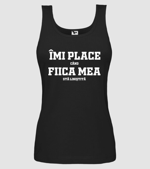 mi place când fiica mea stă liniștită model negru pe tricou