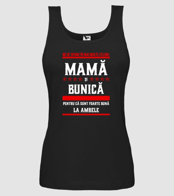 mi se spune în mai multe feluri: mamă și bunică, pentru că sunt foarte bună la ambele model negru pe tricou