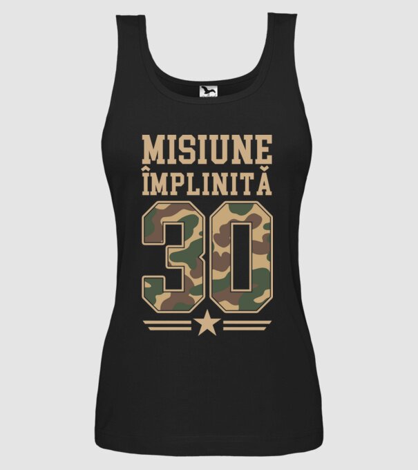 Misiune împlinită 30 model negru pe tricou