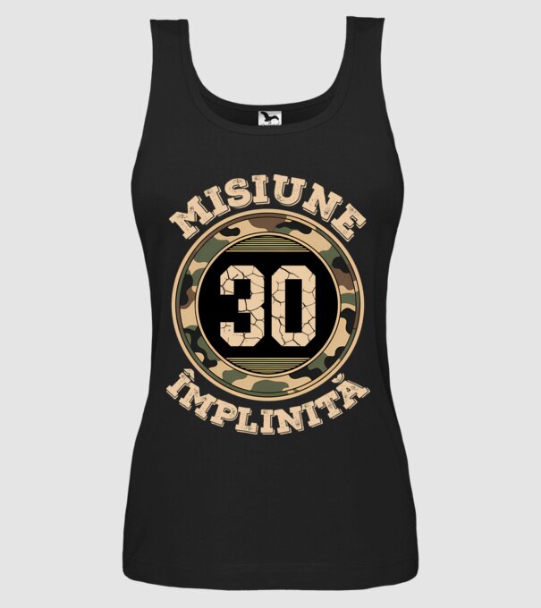 Misiune împlinită 30 model negru pe tricou