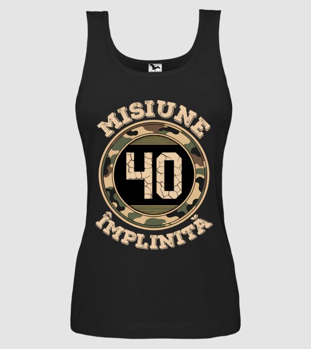Misiune împlinită 40 model negru pe tricou