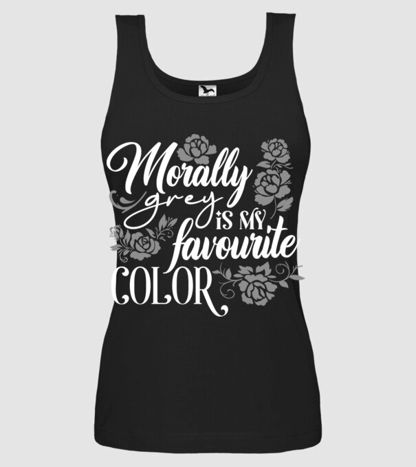 Moraly Gray is my favorite color model negru pe tricou