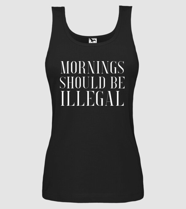 Mornings should be illegal model negru pe tricou