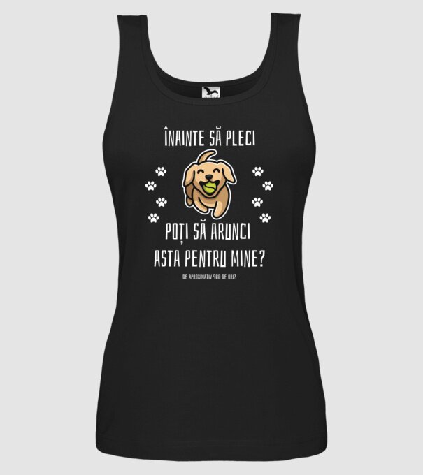 înainte să pleci, poți să arunci asta pentru mine? de aproximativ 900 de ori? model negru pe tricou