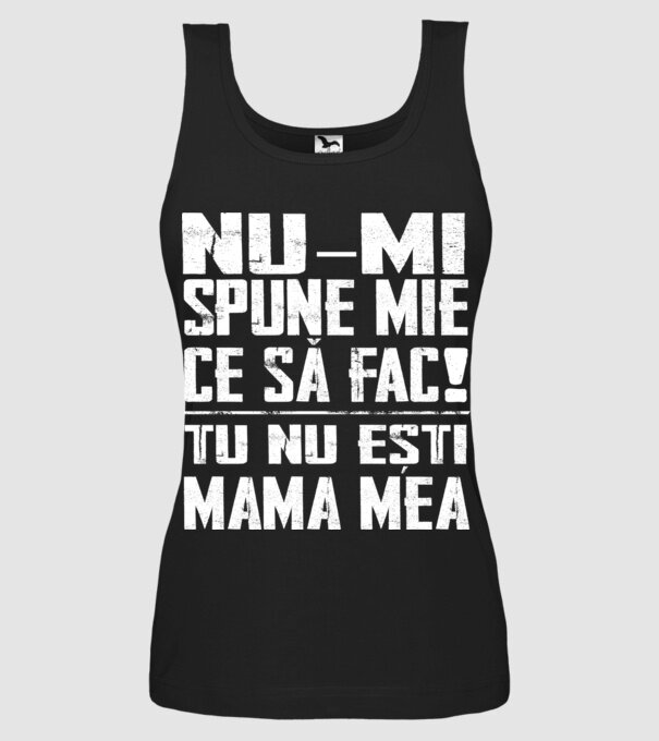 ne-mondd-meg-mit-csinaljak-ANYA-FEHER-RO model negru pe tricou