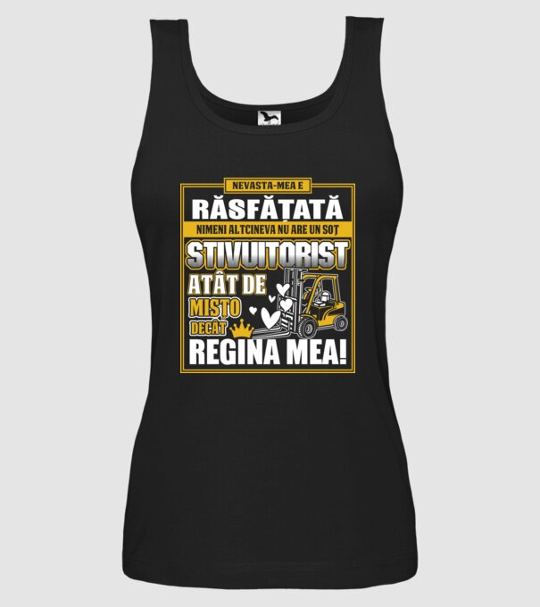 Nevastă-mea e răsfățată, nimeni altcineva nu are un soț stivuitorist atât de mișto decât regina mea - D8678046-01 model negru pe tricou