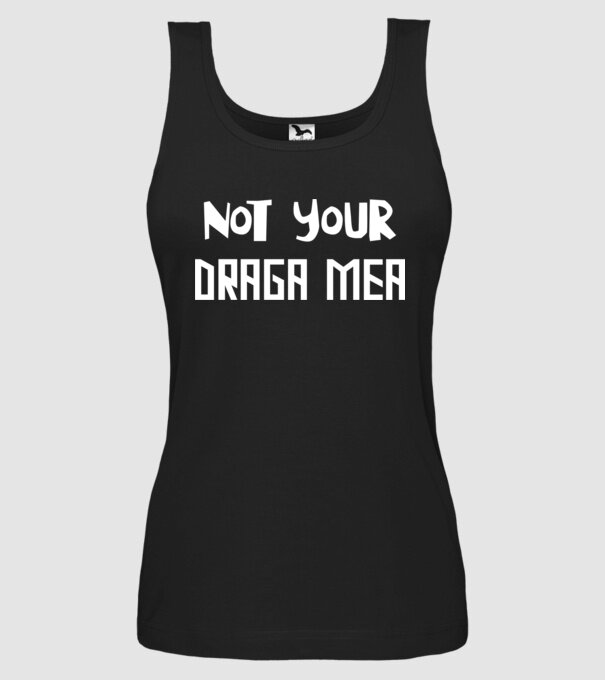 not your ... draga mea model negru pe tricou