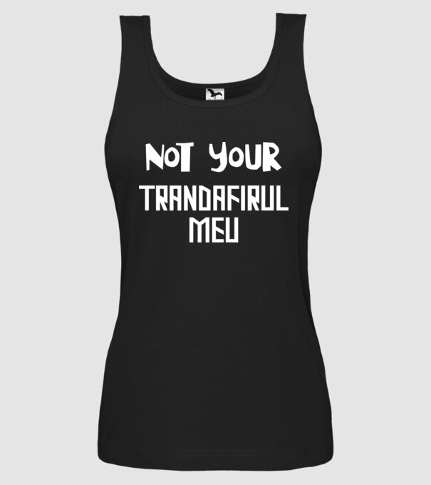 not your ... trandafirul meu model negru pe tricou