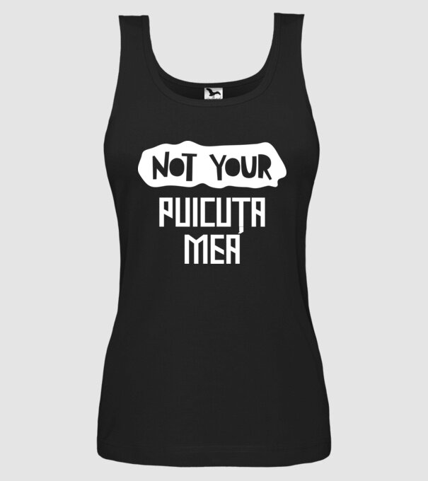 not your ... puicuța mea model negru pe tricou