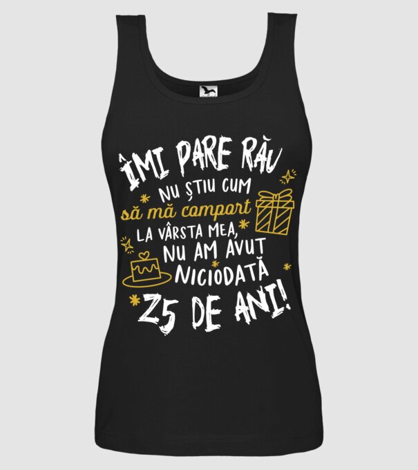 Nu am avut niciodată 25 de ani model negru pe tricou