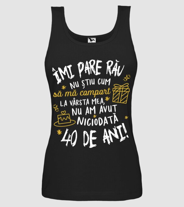 Nu am avut niciodată 40 de ani model negru pe tricou