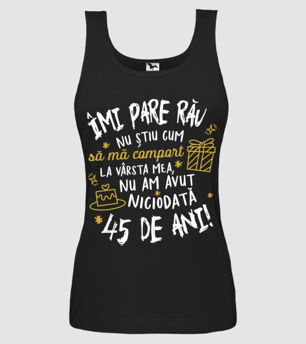 Nu am avut niciodată 45 de ani model negru pe tricou