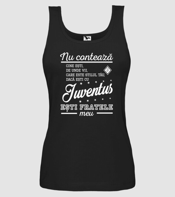 nu contează cine ești, de unde vii, care este stilul tău, dacă ești cu Juventus, ești fratele meu model negru pe tricou