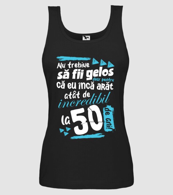 Nu trebuie să fii gelos 50 de ani model negru pe tricou