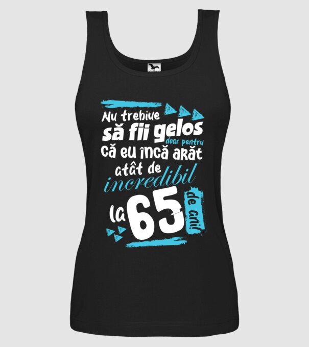 Nu trebuie să fii gelos 65 de ani model negru pe tricou