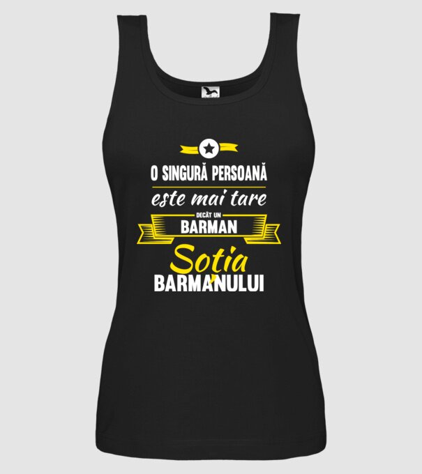 O singură persoană este mai tare decât un barman, soția barmanului model negru pe tricou