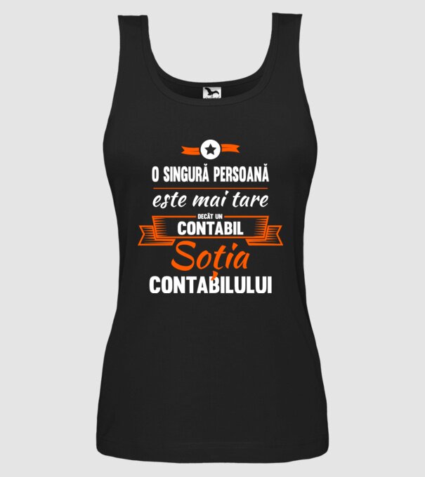 O singură persoană este mai tare decât un contabil, soția contabilului model negru pe tricou