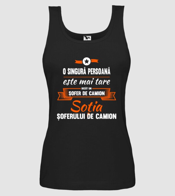 O singură persoană este mai tare decât un șofer de camion, soția șoferului de camion model negru pe tricou